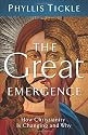 The Great Emergence: How Christianity Is Changing and Why (emersion: Emergent Village resources for communities of faith)