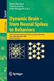 Dynamic Brain - from Neural Spikes to Behaviors: 12th International Summer School on Neural Networks, Erice, Italy, December 5-12, 2007, Revised ... Computer Science and General Issues)