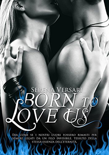 Born to love us (Italian Edition)