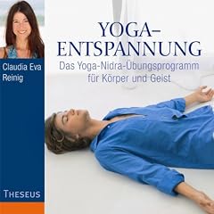 Yoga-Entspannung: Das Yoga-Nidra-�bungsprogramm f�r K�rper und Geist