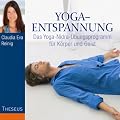 Yoga-Entspannung: Das Yoga-Nidra-�bungsprogramm f�r K�rper und Geist