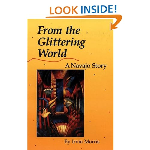 From the Glittering World: A Navajo Story (American Indian Literature & Critical Studies)