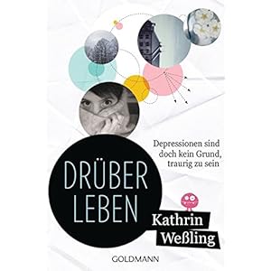 Drüberleben: Depressionen sind doch kein Grund, traurig zu sein