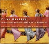 Feliz Navidad: Mediterranean Christmas Music from the Renaissance