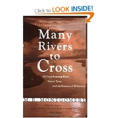 Many Rivers to Cross: Of Good Running Water, Native Trout, and the Remains of Wilderness