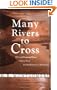 Many Rivers to Cross: Of Good Running Water, Native Trout, and the Remains Of Wilderness