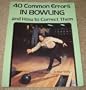 40 Common Errors in Bowling and How to Correct Them