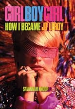 Girl Boy Girl: How I Became JT LeRoy (Seven Stories Press)