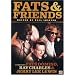 Fats and Friends