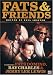 Fats and Friends