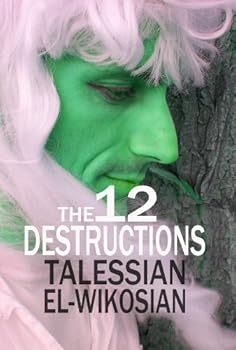 the 12 destructions - talessian el-wikosian the 12 destructions - talessian el-wikosian