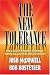 The New Tolerance: How a cultural movement threatens to destroy you, your faith, and your children