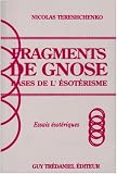Bases de lésotérisme: Fragments de gnose : essais ésotériques