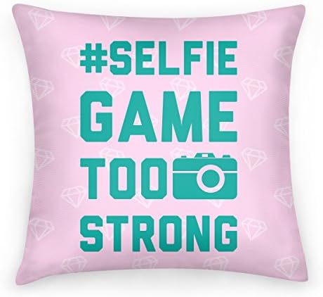 Nihila Selfie Game Too Strong 18 x 18 Inch Decorative Throw Pillow