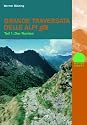 Grande Traversata Delle Alpi (GTA) Teil 1 Der Norden: Der gro&szlig;e Weitwanderweg durch die Alpen des Piemont. Teil 1: Der Norden