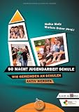 Produkt-Bild: So macht Jugendarbeit Schule: Wie Gemeinden an Schulen aktiv werden