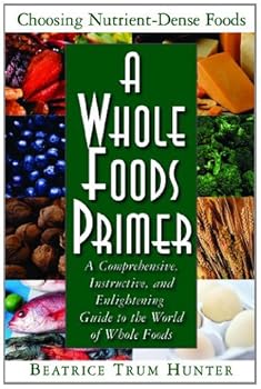 a whole foods primer - beatrice trum hunter