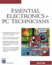 Essential Electronics for PC Technicians (Charles River Media Networking/Security)