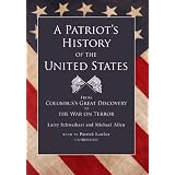A Patriot's History of the United States: From Columbus's Great Discovery to the War on Terror