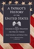 A Patriot's History of the United States: From Columbus's Great Discovery to the War on Terror (Part 3 of 3 parts)(Library Edition)