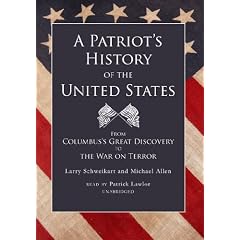 A Patriot's History of the United States: From Columbus's Great Discovery to the War on Terror