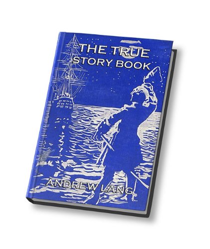 The True Story Book (Annotated Author's Edition)