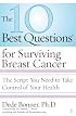 The 10 Best Questions for Surviving Breast Cancer: The Script You Need to Take Control of Your Health