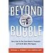 Beyond the bubble