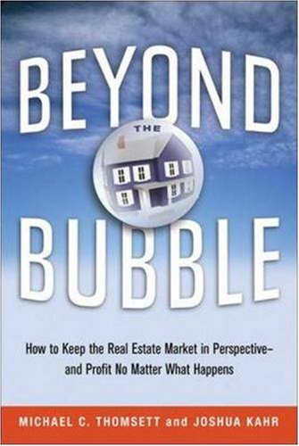 beyond the bubble how to keep the real estate market in perspective and profit no matter what happens