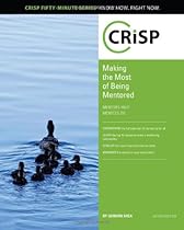 Making the Most of Being Mentored: Mentors Help. Mentees Do. (Crisp Fifty-Minute Books) Making the Most of Being Mentored: Mentors Help. Mentees Do. (Crisp Fifty-Minute Books)