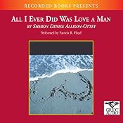 All I Ever Did Was Love a Man | [Sharon Allison Ottey]