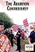 The
Abortion
Controversy
(Current
Controversies)