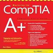 Mastering the CompTIA A+: Complete Audio Guide | [Christopher Parker]