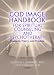 God Image Handbook for Spiritual Counseling and Psychotherapy: Research, Theory, and Practice (Monographic Separates from the Journal of Spirituality in Mental Health)