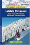 Leichte Skitouren: Die 50 besten Ziele zwischen Allg�uer und Kitzb�heler Alpen