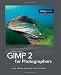 GIMP 2 for Photographers: Image Editing with Open Source Software by Klaus Goelker