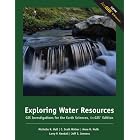 Click here to buy Exploring Water Resources: GIS Investigations for the Earth Sciences, ArcGIS® Edition by Michelle K. Hall, C. Scott Walker, Anne Huth, and Larry P. Kendall.