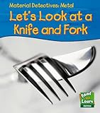 Let's look at a knife and fork