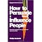 The Best Persuasion and Influence Books
