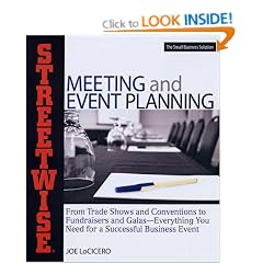 Streetwise Meeting and Event Planning: From Trade Shows to Conventions, Fundraisers to Galas, Everything You Need for a Successful Business Event: ... You Need for a Successful Business Event