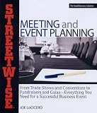 cover of Streetwise Meeting and Event Planning: From Trade Shows to Conventions, Fundraisers to Galas, Everything You Need for a Successful Business Event: From ... for a Successful Business Event (Streetwise)