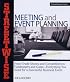 Streetwise Meeting and Event Planning: From Trade Shows to Conventions, Fundraisers to Galas, Everything You Need for a Successful Business Event (Adams Streetwise Series)