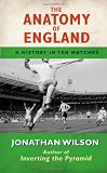 Anatomy of England: A History in Ten Matches