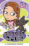Go Girl! #1 - The Secret Club (Go Girl!)