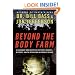 Beyond the Body Farm: A Legendary Bone Detective Explores Murders, Mysteries, and the Revolution in Forensic Science