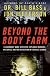 Beyond the Body Farm: A Legendary Bone Detective Explores Murders, Mysteries, and the Revolution in Forensic Science