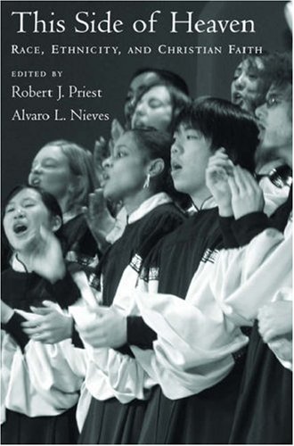 This Side of Heaven: Race, Ethnicity, and Christian Faith