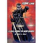Click here to buy Cyber Law: A Legal Arsenal for Online Business by Brett J. Trout and Kyle Torke.
