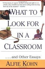 What to Look for in a Classroom: And Other Essays