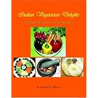 Indian Vegetarian Cuisine: With Special South India Recipes by  Sunita K. Shastri